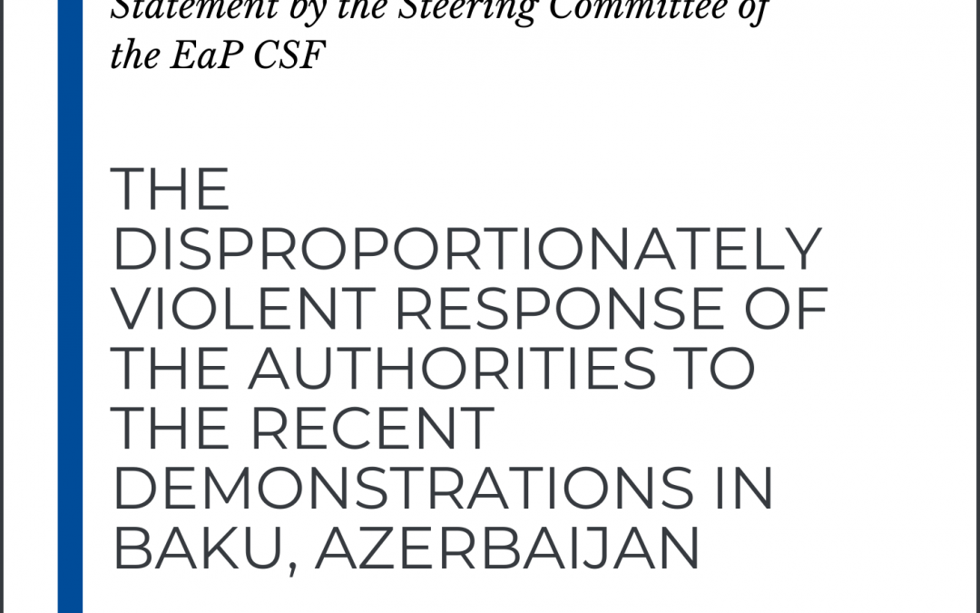 EaP CSF Steering Committee statement on the disproportionately violent response of the authorities to the recent demonstrations in Baku, Azerbaijan