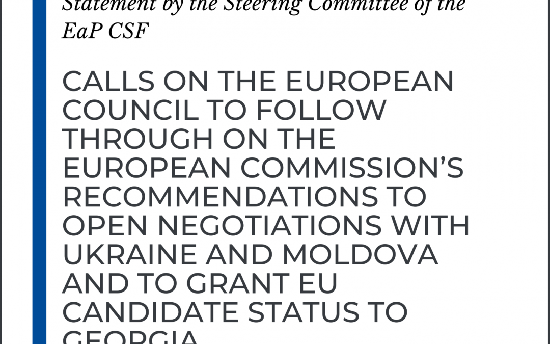 EaP CSF Steering Committee Statement calls on the European Council to follow through on the European Commission’s recommendations to open negotiations with Ukraine and Moldova and to grant EU candidate status to Georgia