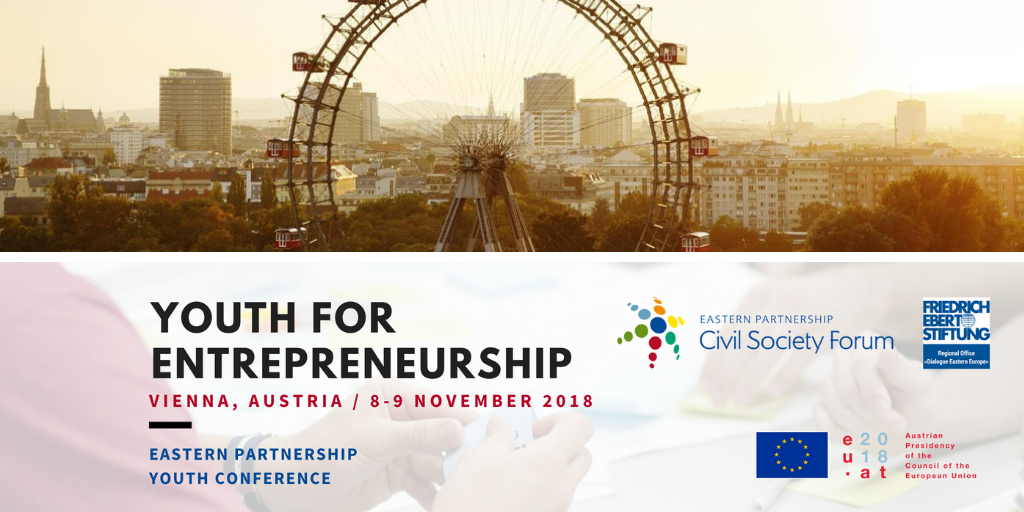 Eastern Partnership Youth Conference 2018: “Youth for Entrepreneurship” (8-9 November in Vienna, Austria)